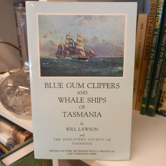 Blue gum clippers and whale ships of Tasmania by Will Lawson and the Shiplovers' Society of Tasmania-Books-Tilbrook and Co