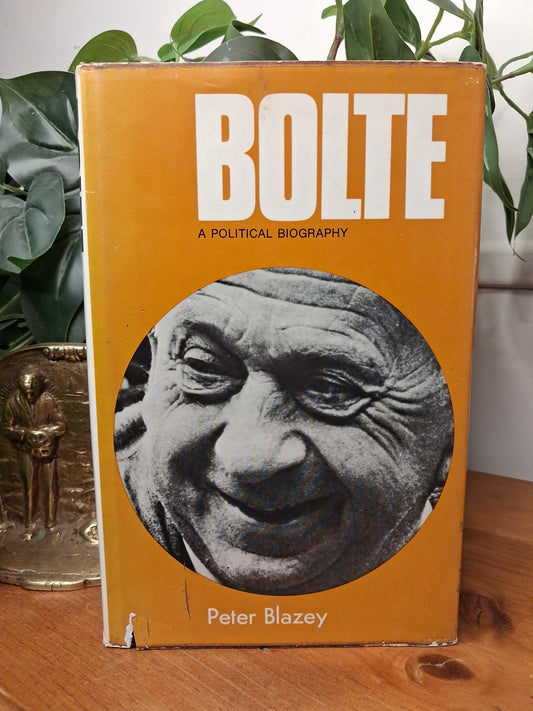 Bolte A Political Biography by Peter Blazey 1972 Jacaranda hardcover with dust jacket