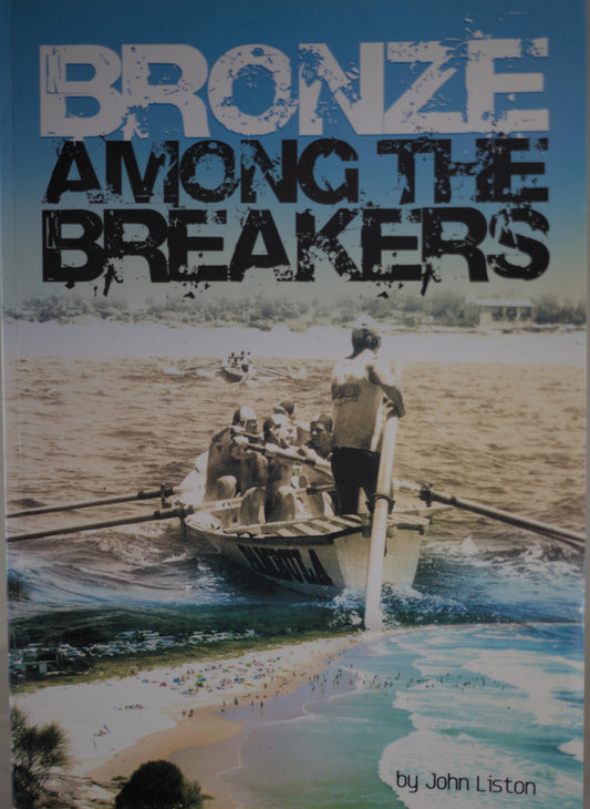 Bronze among the breakers the story of Pambula, Merimbula & Eden surf lifesaving by John Liston-Books-Tilbrook and Co