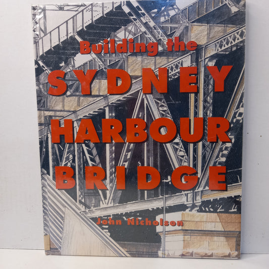 Building the Sydney Harbour Bridge by John Nicholson-Book-Tilbrook and Co
