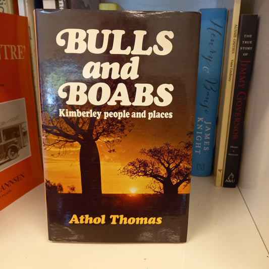 Bulls and boabs: Kimberley people and places by Athol Thomas-Books-Tilbrook and Co