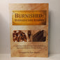 Burnished: Burnside life stories A collection of life accounts from residents of Burnside Children's Homes, Sydney Compiled by Kate Shayler-Tilbrook and Co