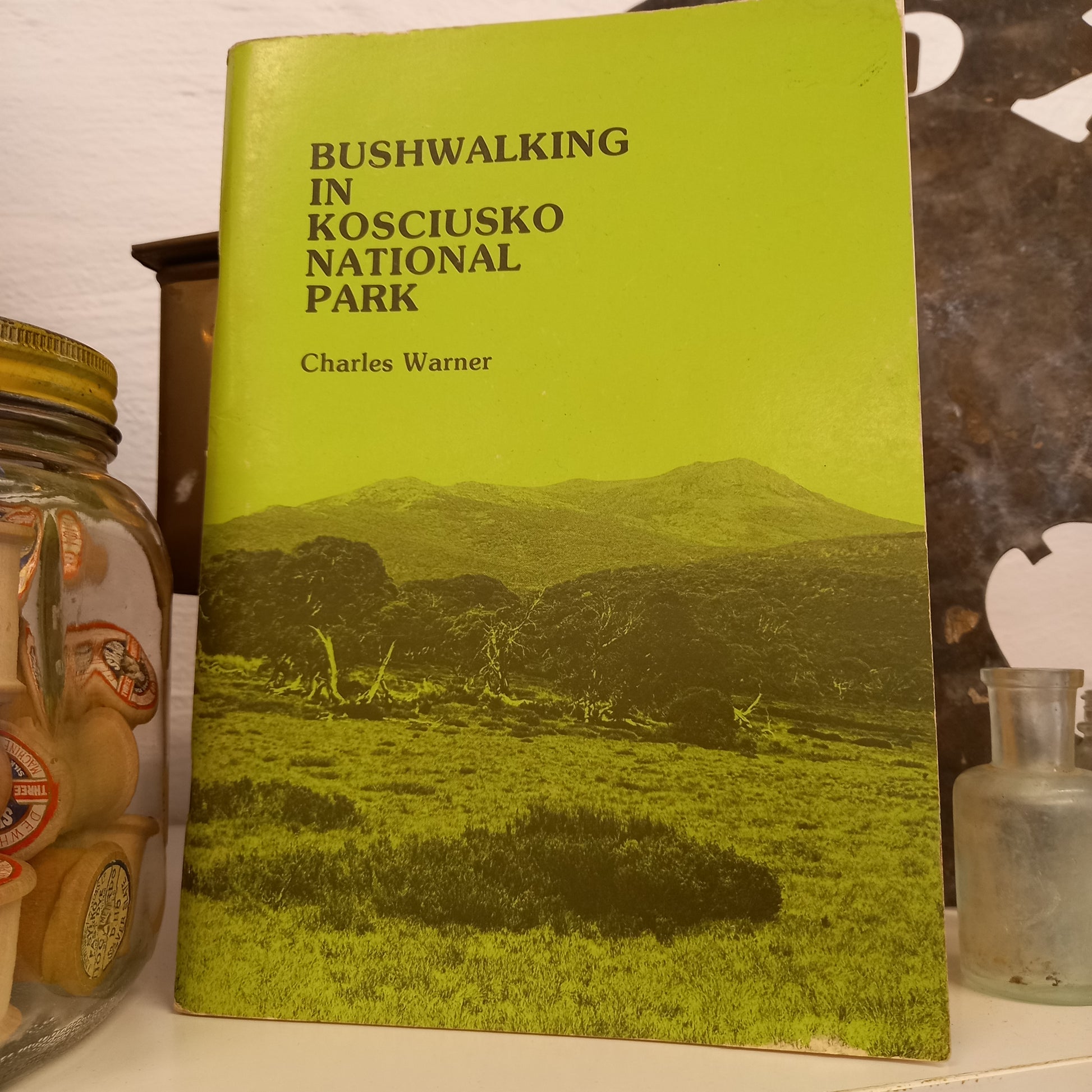 Bushwalking In Kosciusko National Park: An Introduction to the Park for Experienced Walkers by Charles Warner-Book-Tilbrook and Co