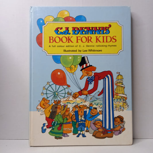 C.J. Dennis' book for kids : a full colour edition of C.J. Dennis' rollicking rhymes / illustrated by Lee Whitmore-Book-Tilbrook and Co