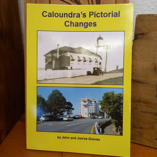 Caloundra's Pictorial Changes by John and Janice Groves-Book-Tilbrook and Co