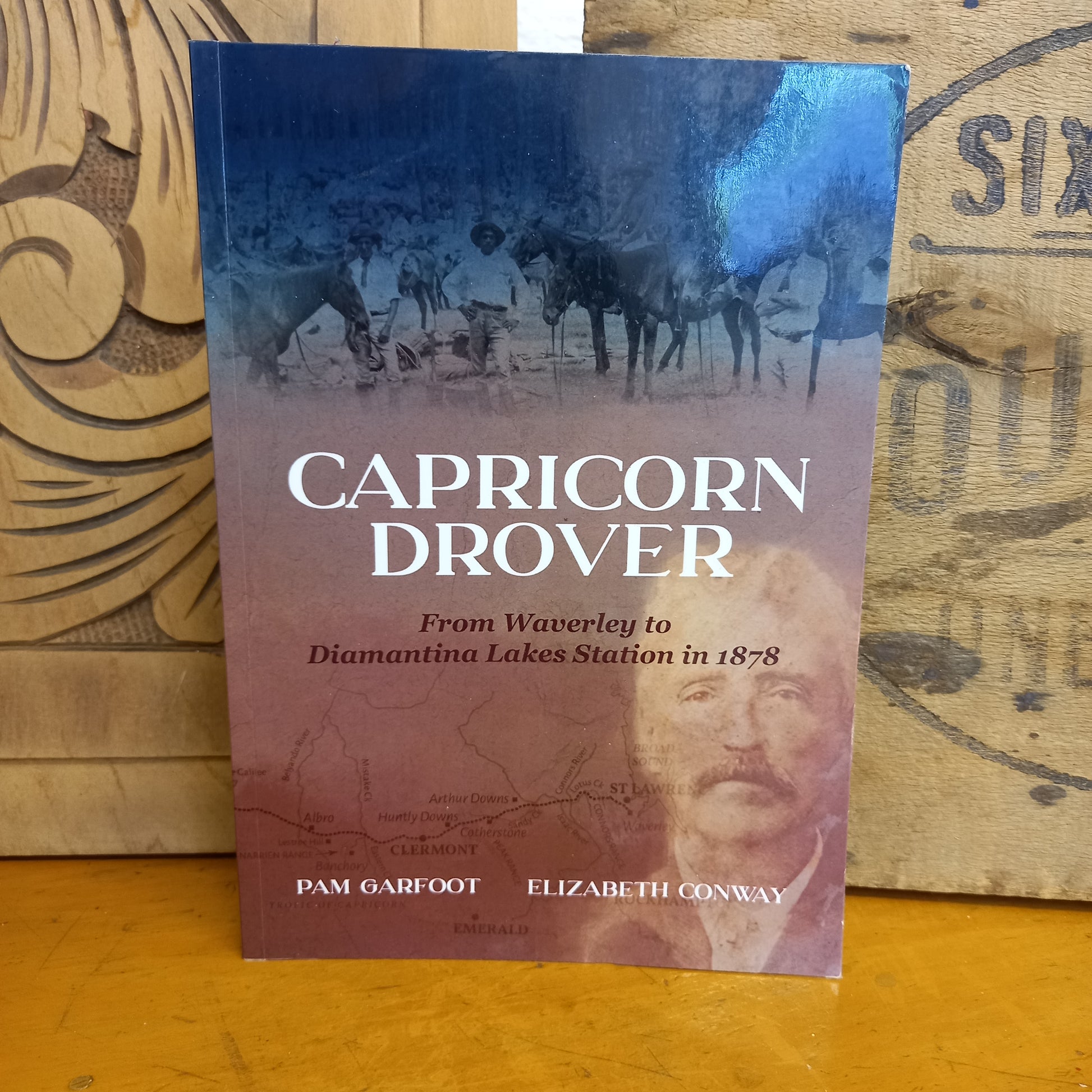 Capricorn Drover: From Waverley to Diamantina Lakes Station in 1878 by Pam Garfoot and Elizabeth Conway-Book-Tilbrook and Co