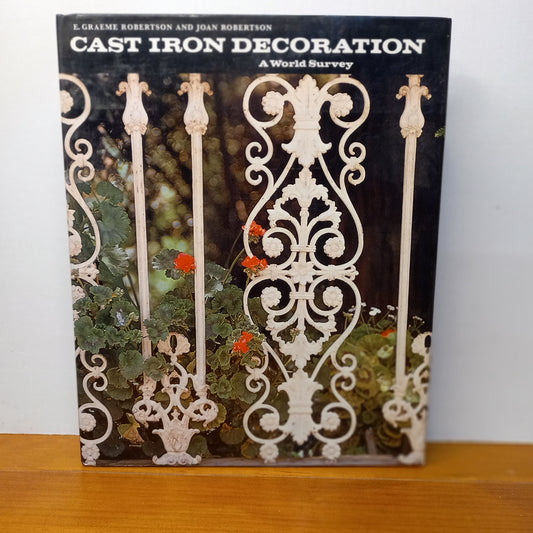 Cast Iron Decoration: A World Survey by Robertson, E. Graeme; Robertson, Joan-Book-Tilbrook and Co