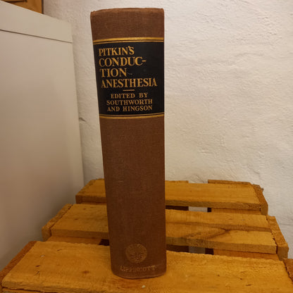 Conduction Anesthesia, Clinical Studies of George P. Pitkin Edited by James L. Southworth; Robert A. Hingson-Books-Tilbrook and Co