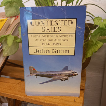 Contested Skies: Trans-Australian Airlines, 1946-1992 by John Gunn-Book-Tilbrook and Co