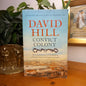 Convict Colony: The Remarkable Story of the Fledgling Settlement that Survived Against the Odds by David Hill-Australian Colonial History-Tilbrook and Co