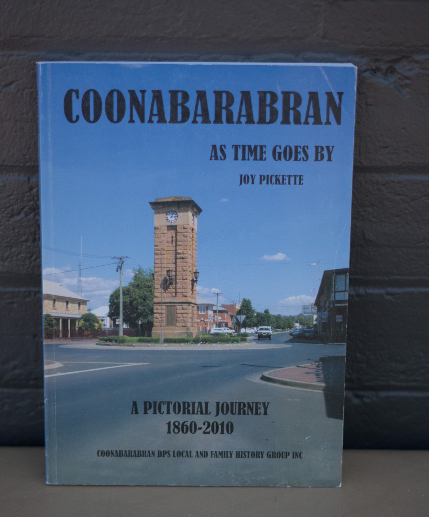 Coonabarabran as time goes by a pictorial journey 1860-2010 by Joy Pickette-Books-Tilbrook and Co