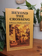 Beyond the Crossing: A History of Dalby and District-Queensland History / Australian Local History / Regional History / Genealogy Reference-Tilbrook and Co