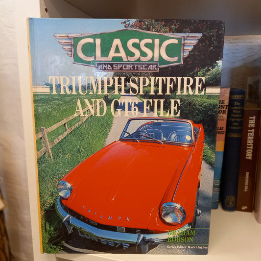 Classic Sports Cars: Triumph Spitfire by Mark Hughes (1988)-Book – Non-Fiction/Automotive/ Classic Cars/ Motoring History-Tilbrook and Co