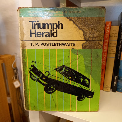 Triumph Herald – Pearson's Illustrated Car Servicing Series for Owner-Drivers by T. P. Postlethwaite (1965)-Book – Non-Fiction/Automotive/Car Maintenance Guide/British Motoring-Tilbrook and Co
