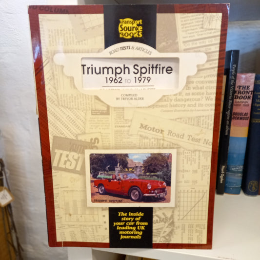 Triumph Spitfire 1962 to 1979 (Transport Source Books) – Compiled by Trevor Alder-Book – Non-Fiction/Automotive/Classic Cars/Road Test Compilation-Tilbrook and Co