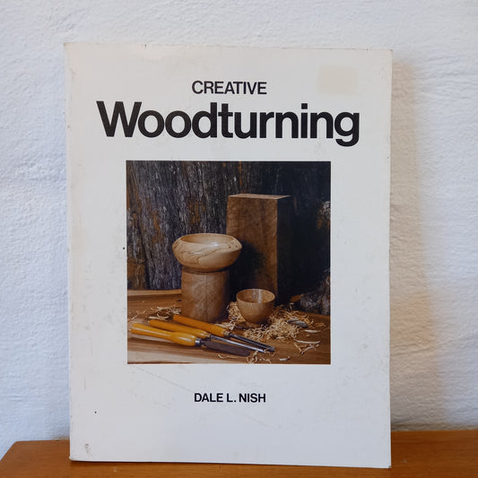 Creative Woodturning by Dale L Nish-Tilbrook and Co