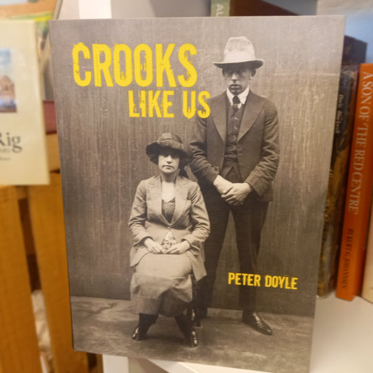 Crooks Like Us by Peter Doyle-Book - Australian True Crime / Photographic History / 20th Century Sydney-Tilbrook and Co