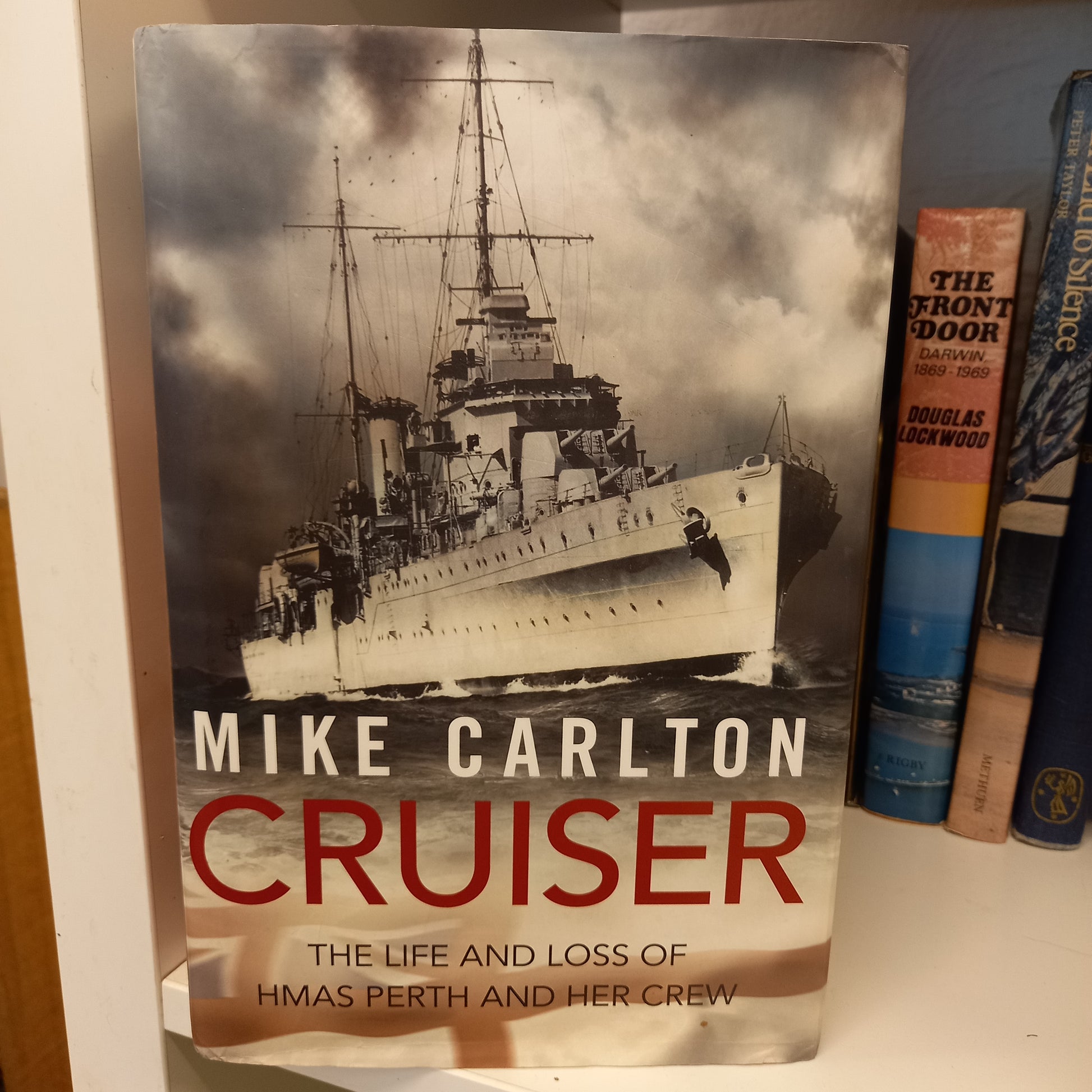 Cruiser: The Life and Loss of HMAS Perth and Her Crew by Mike Clarton-Book-Tilbrook and Co