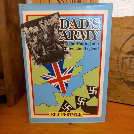 Dad's Army": The Making of a Television Legend by Bill Pertwee-Book-Tilbrook and Co