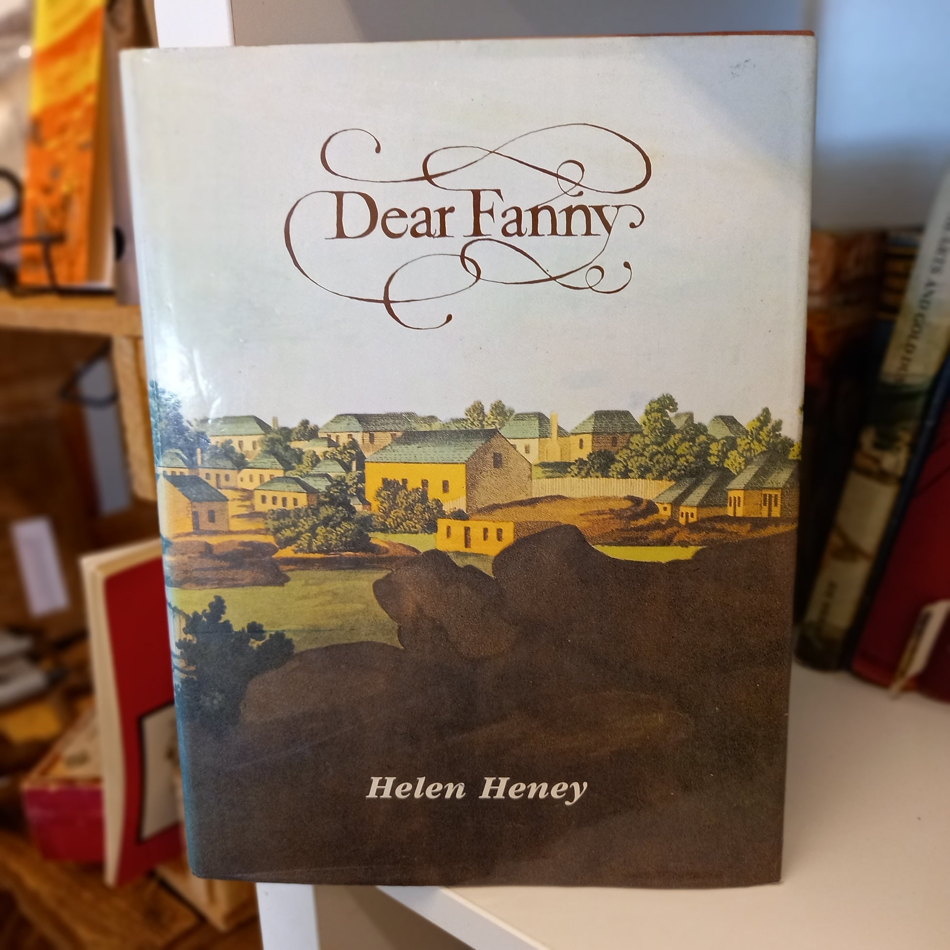 Dear Fanny: Women's Letters to and from New South Wales, 1788-1857 by Helen Heney-Book-Tilbrook and Co