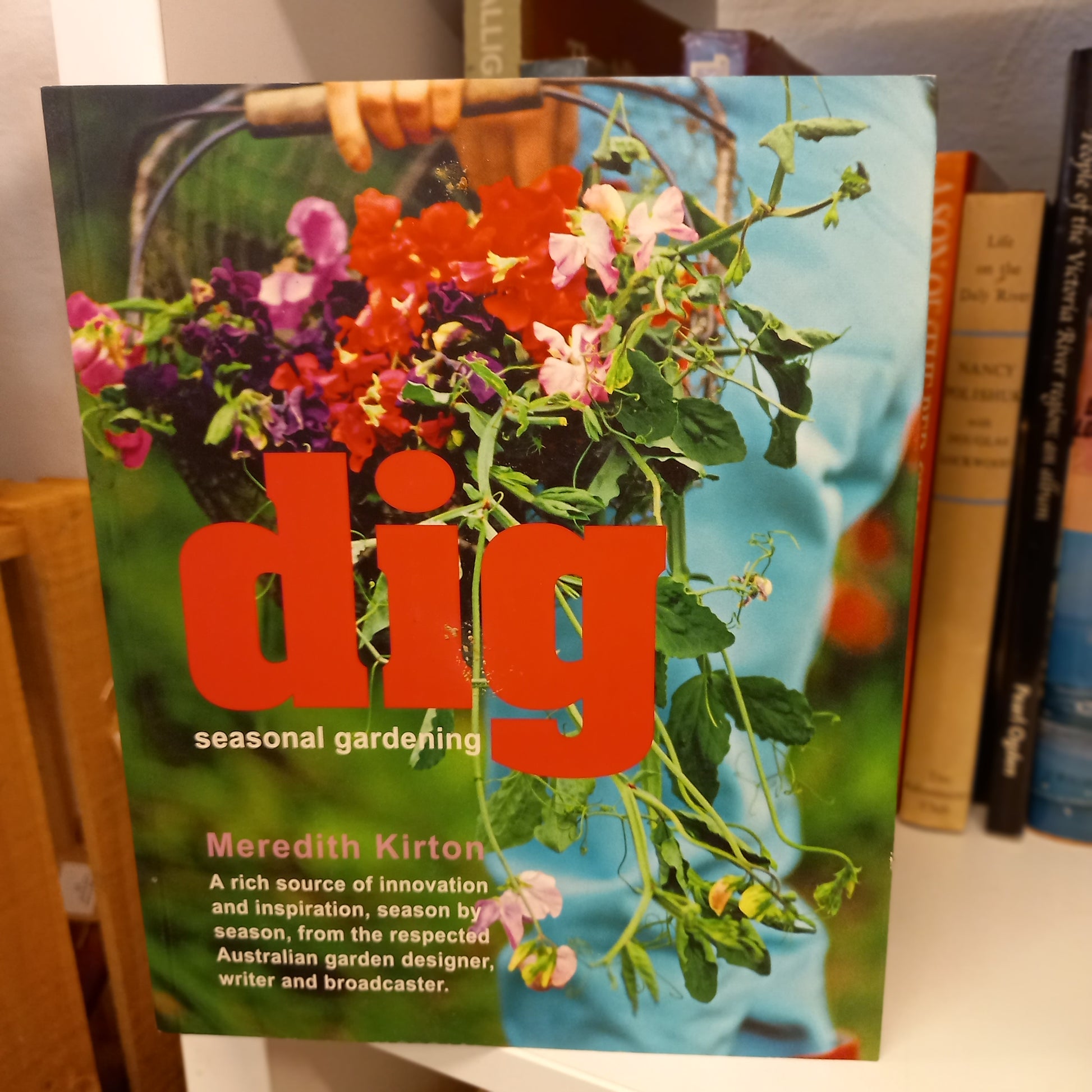 Dig: Seasonal Gardening – Meredith Kirton (2009, Murdoch Books)-Book - Gardening-Tilbrook and Co