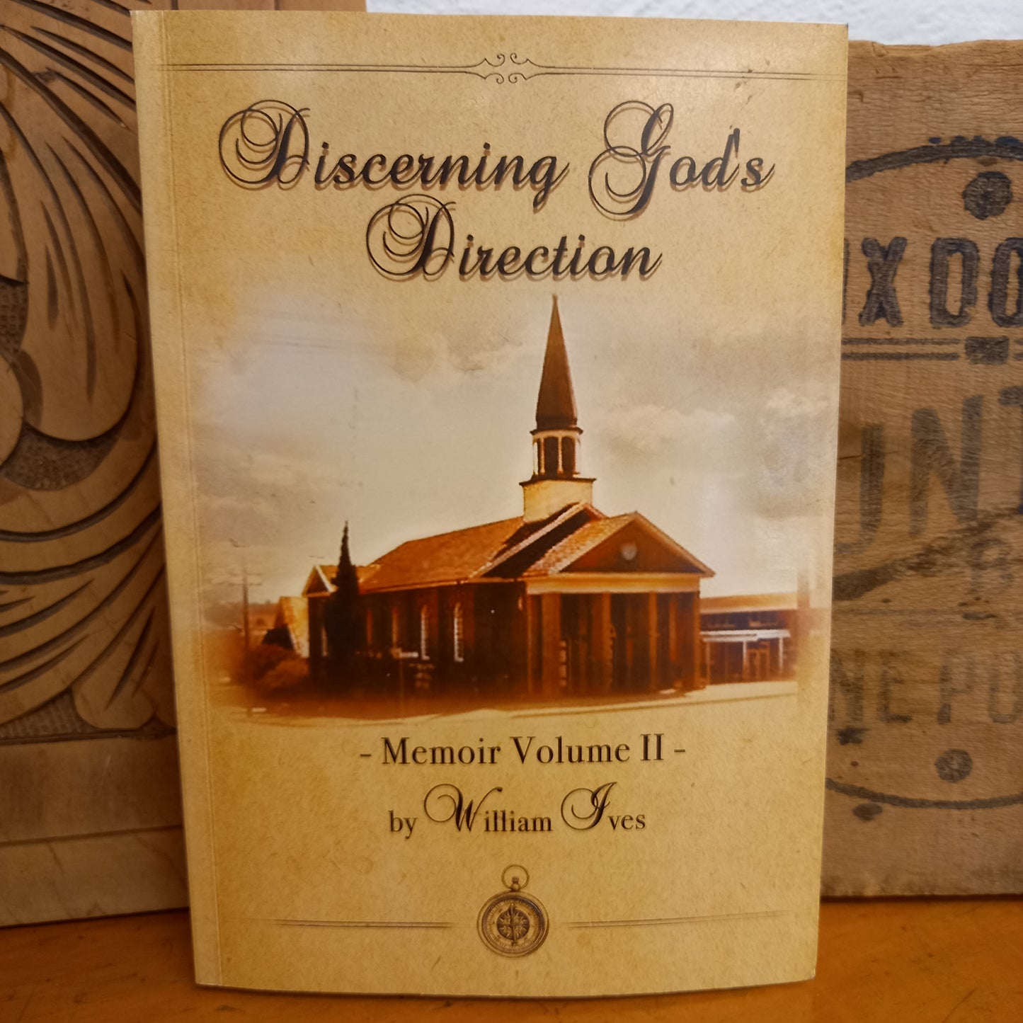 Discerning God's Direction: The Second Volume of A Call Answered : a Memoir, Volume 2 by William Ives-Book-Tilbrook and Co