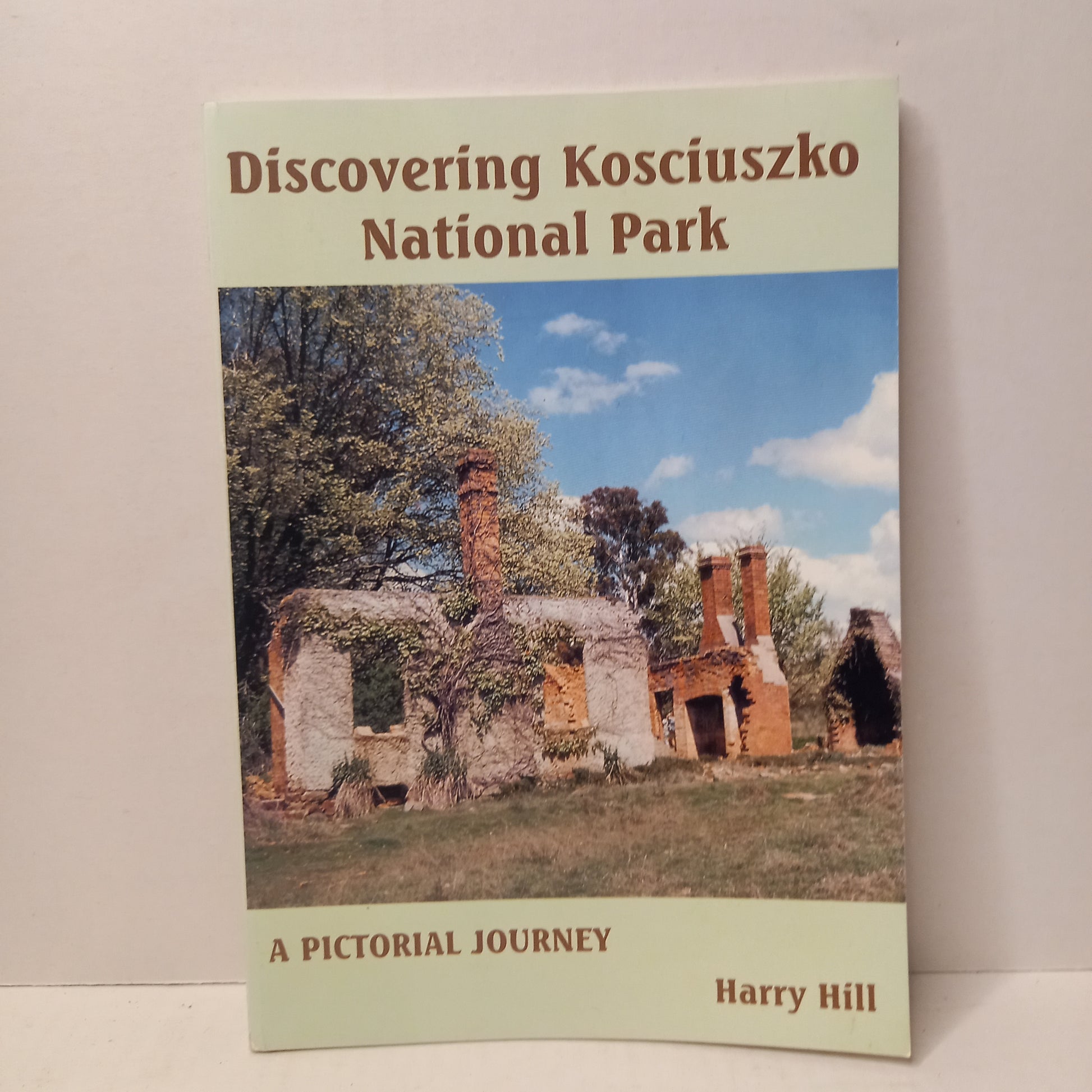 Discovering Kosciuszko National Park : a pictorial journey by Harry Hill-Book-Tilbrook and Co