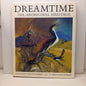 Dreamtime. The Aboriginal Heritage.-Book-Tilbrook and Co