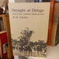 Drought or Deluge: Man in the Cooper's Creek Region by H. M. Tolcher-Books-Tilbrook and Co