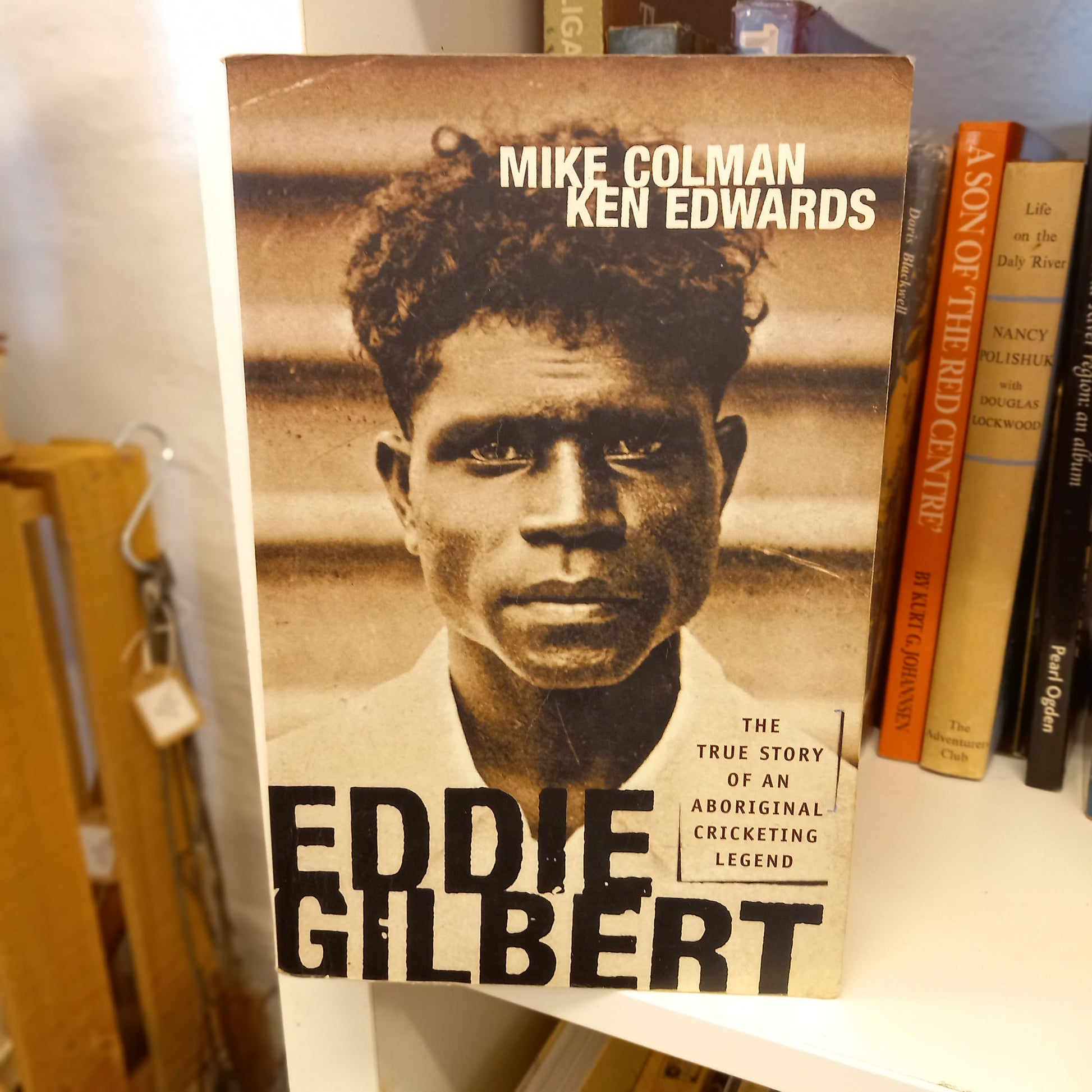 Eddie Gilbert: The True Story of an Aboriginal Cricketing Legend by Mike Colman and Ken Edwards (2002)-Book - Biography / Indigenous Australian sports history-Tilbrook and Co