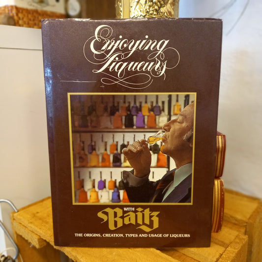 Enjoying Liqueurs with Baitz by Edward I. Baitz (1976, Hardcover)-Vintage Food and Drink Book-Tilbrook and Co