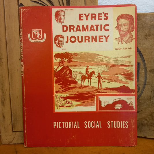 Pictorial Social Studies : Series 1 Vol.14: Australian Exploration and Development : Eyre's Dramatic Journey-Ephemera-Tilbrook and Co