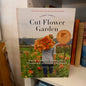 Floret Farm's Cut Flower Garden Grow, Harvest, and Arrange Stunning Seasonal Blooms (Floret Farms x Chronicle Books) by Erin Benzakein-Book-Tilbrook and Co
