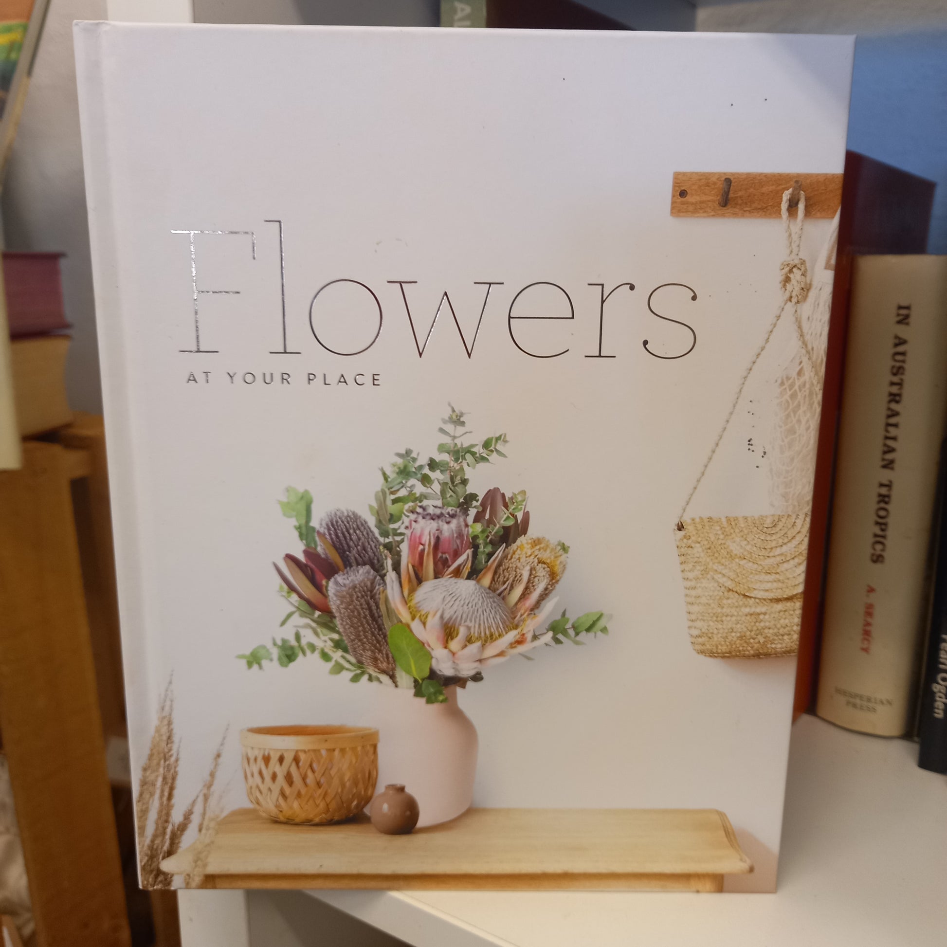 Flowers At Your Place-Book - Floral Design / Gardening / Home Inspiration-Tilbrook and Co