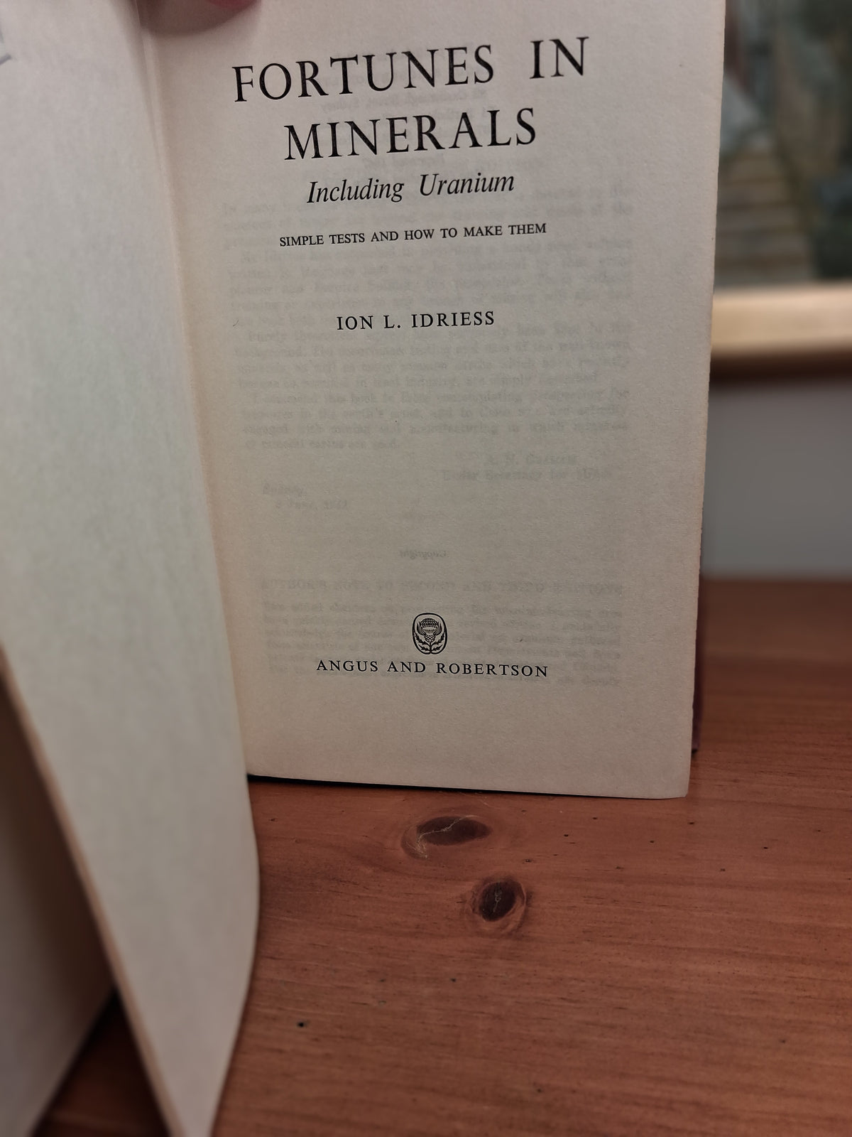 Fortunes in Minerals, Including Uranium: Simple Tests and How to Make Them By Ion L. Idriess-Prospecting / Minerals / Australian Reference / Geology-Tilbrook and Co