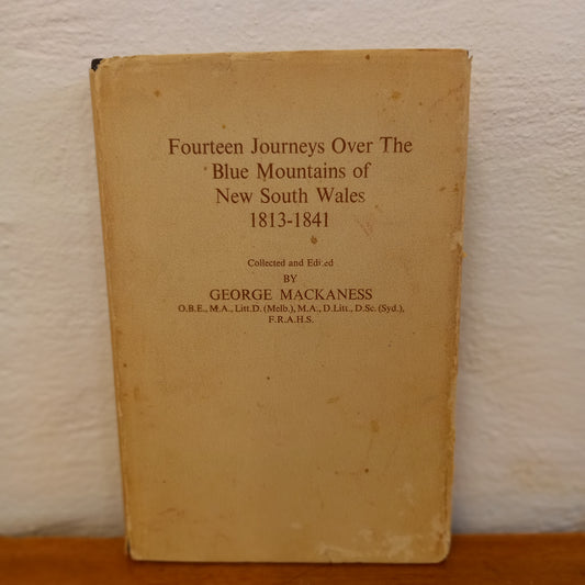 Fourteen Journeys over the Blue Mountains of New South Wales 1813-1841 collected and edited by George Mackaness-Book-Tilbrook and Co