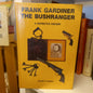 Frank Gardiner, the Bushranger: A Definitive History by Edgar F. Penzig (Signed Limited Edition)-Book - Australian Biography / Bushranger History-Tilbrook and Co