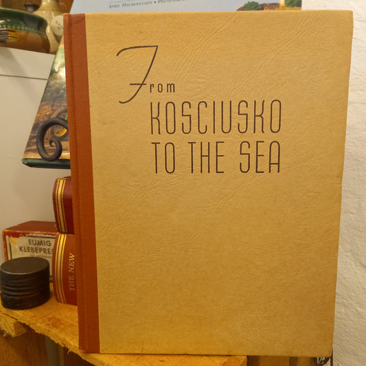 From Kosciusko to the Sea: A Journey Along the River Murray by P.J. Hurley-Book - Australian Travel & Geography-Tilbrook and Co