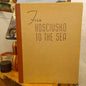 From Kosciusko to the Sea: A Journey Along the River Murray by P.J. Hurley-Book - Australian Travel & Geography-Tilbrook and Co