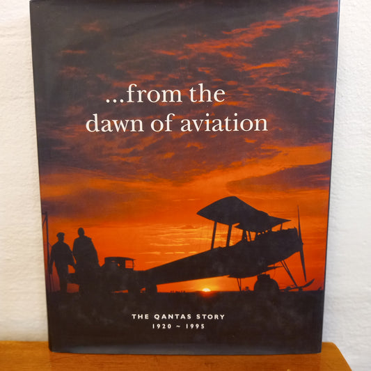 From the dawn of aviation: The Qantas story, 1920-1995 by John Stackhouse-Book-Tilbrook and Co