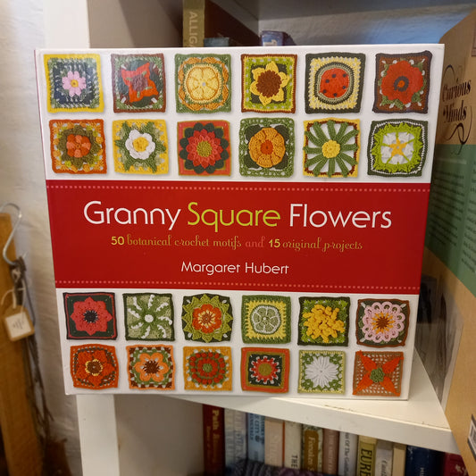 Granny Square Flowers – Margaret Hubert (2013, Hardcover)-Knitting & Crochet Book-Tilbrook and Co