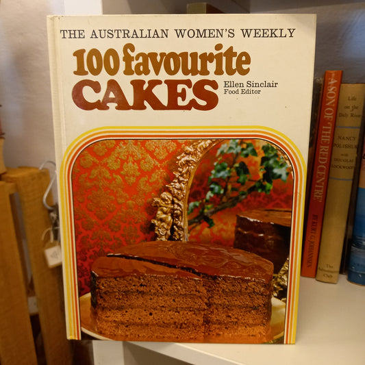 The Australian Women’s Weekly: 100 Favourite Cakes – Edited by Ellen Sinclair (1972)-Vintage Cookbook-Tilbrook and Co