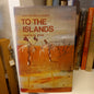 To the Islands by Randolph Stow (1981 Revised Edition, Hardcover)