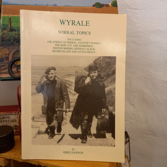 Wyrale: Wirral Topics by Greg Dawson (1996 Signed Softcover)-British History Book-Tilbrook and Co
