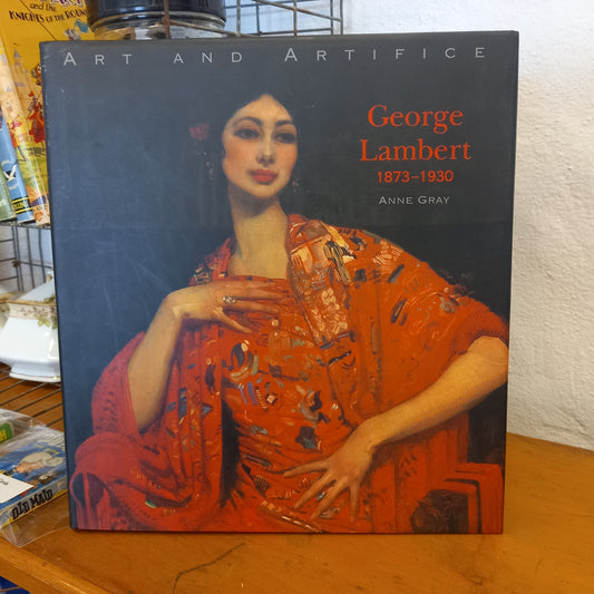 George Lambert, 1873-1930 : Art and Artifice (Art & Australia Monograph] by Anne Gray-Book-Tilbrook and Co