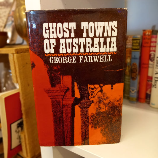 Ghost Towns of Australia by George Farwell-Books-Tilbrook and Co