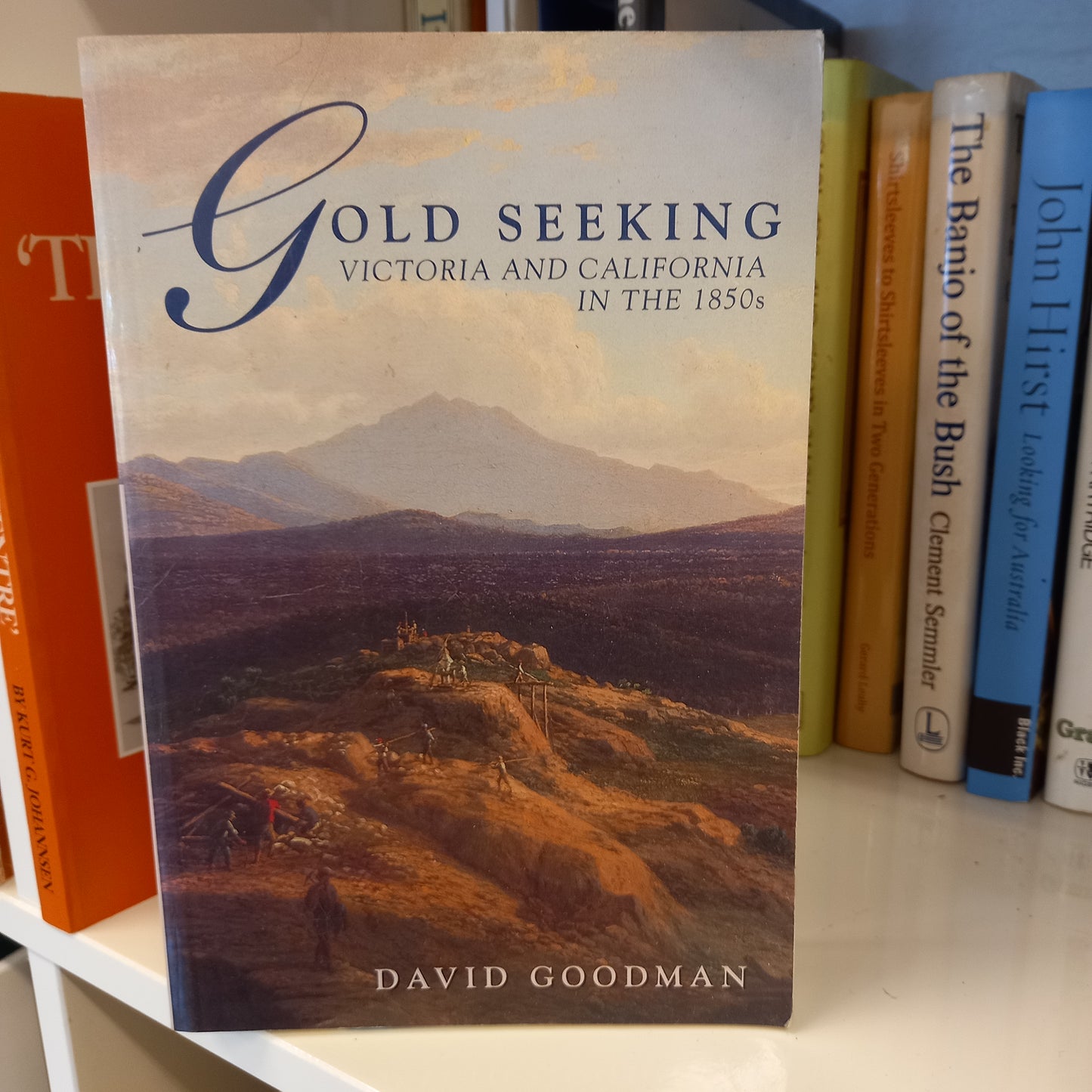 Gold seeking: Victoria and California in the 1850s by David Goodman-Books-Tilbrook and Co