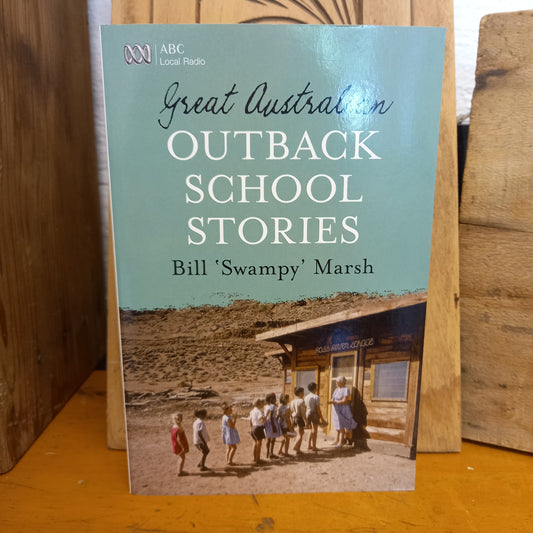 Great Australian Outback School Stories (Great Australian Stories) by Bill Marsh-Book-Tilbrook and Co