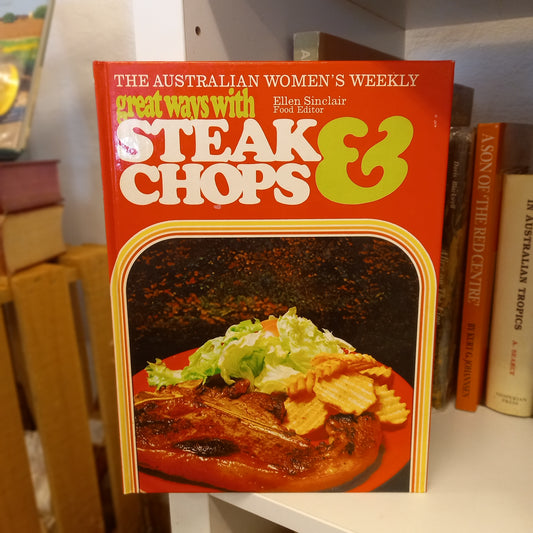 Great Ways with Steak & Chops – Edited by Ellen Sinclair (1974)-Book - Vintage Australian cookbook / Meat recipes-Tilbrook and Co