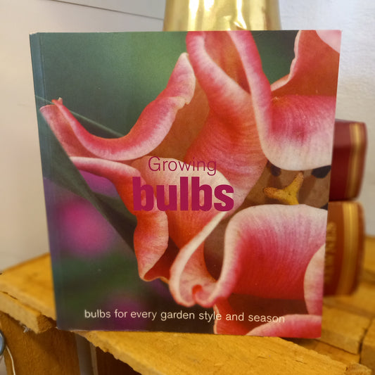 Growing Bulbs: Bulbs for Every Garden Style and Season by Paul Urquhart & Margaret Hanks (2004)-Gardening Reference Book-Tilbrook and Co